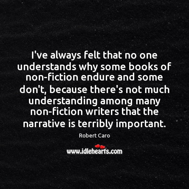 I’ve always felt that no one understands why some books of non-fiction Image