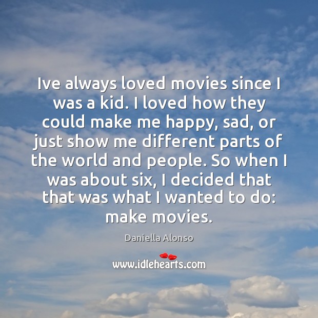 Ive always loved movies since I was a kid. I loved how Movies Quotes Image