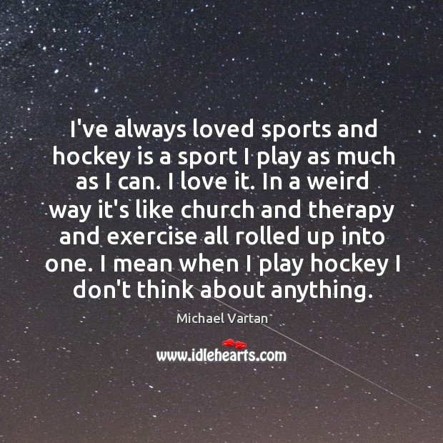 I’ve always loved sports and hockey is a sport I play as Image