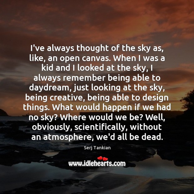 I’ve always thought of the sky as, like, an open canvas. When Design Quotes Image
