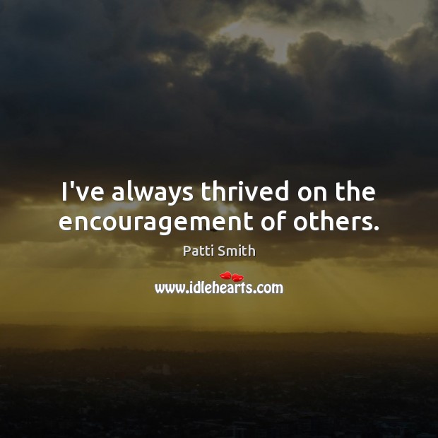 I’ve always thrived on the encouragement of others. Image
