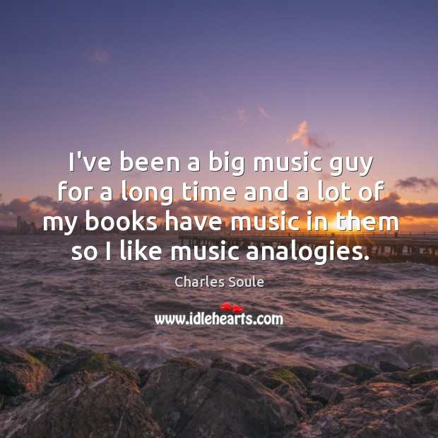 I’ve been a big music guy for a long time and a Charles Soule Picture Quote