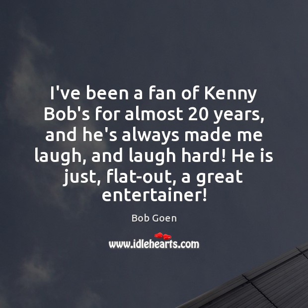I’ve been a fan of Kenny Bob’s for almost 20 years, and he’s Image