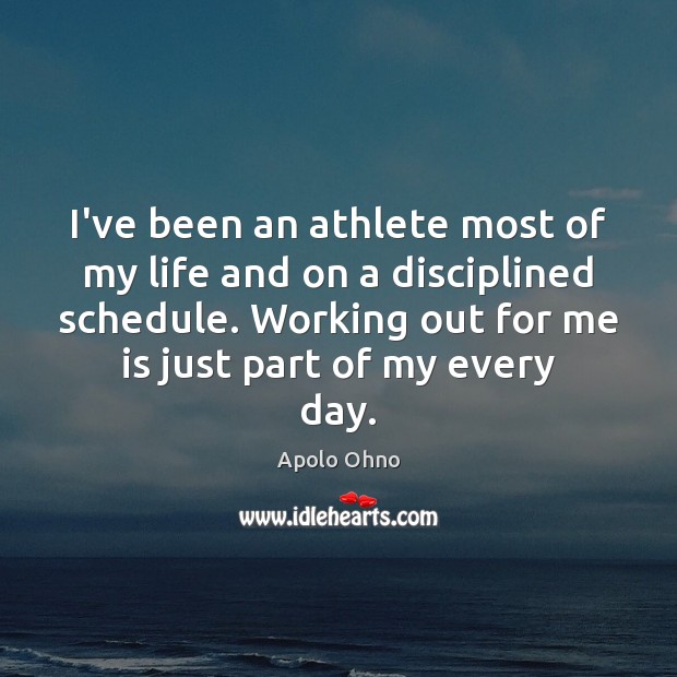 I’ve been an athlete most of my life and on a disciplined Image