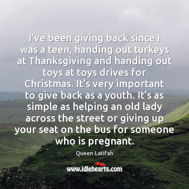 I’ve been giving back since I was a teen, handing out turkeys Teen Quotes Image