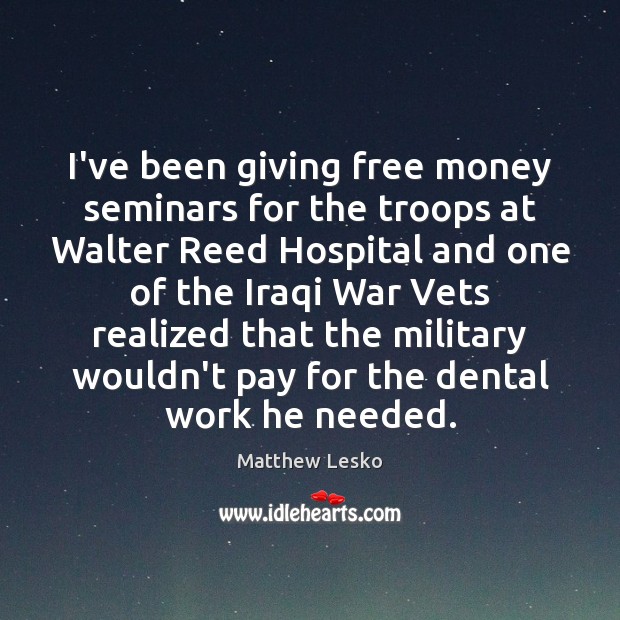 I’ve been giving free money seminars for the troops at Walter Reed Image
