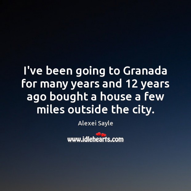 I’ve been going to Granada for many years and 12 years ago bought Alexei Sayle Picture Quote