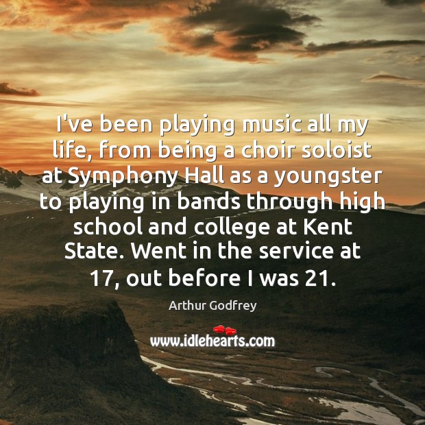I’ve been playing music all my life, from being a choir soloist Image