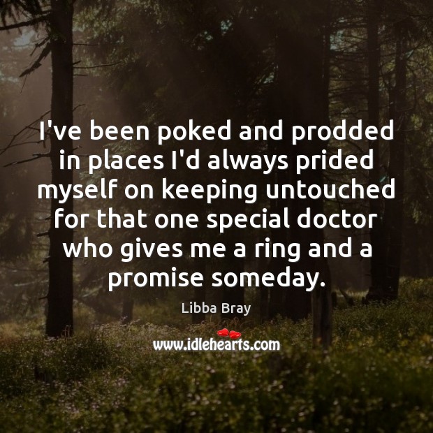 I’ve been poked and prodded in places I’d always prided myself on Promise Quotes Image