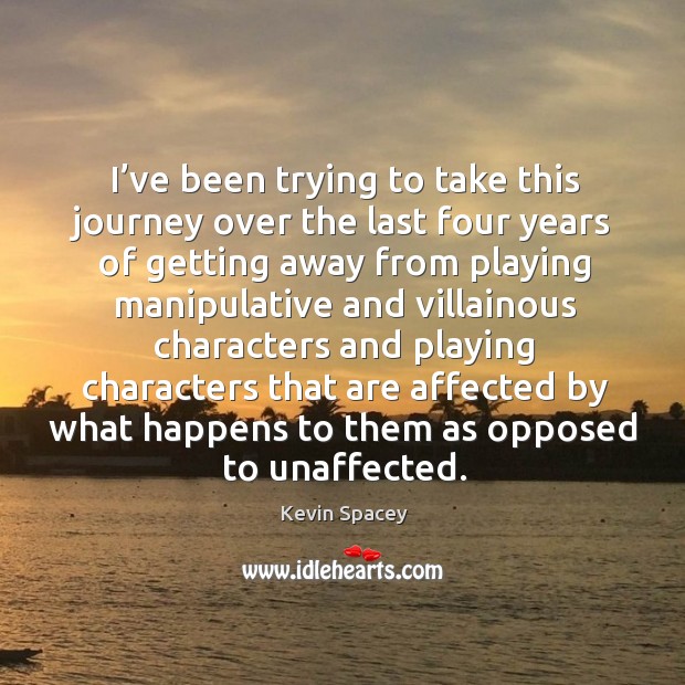 I’ve been trying to take this journey over the last four years Journey Quotes Image