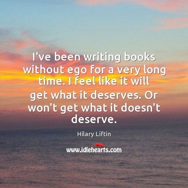 I’ve been writing books without ego for a very long time. I Image