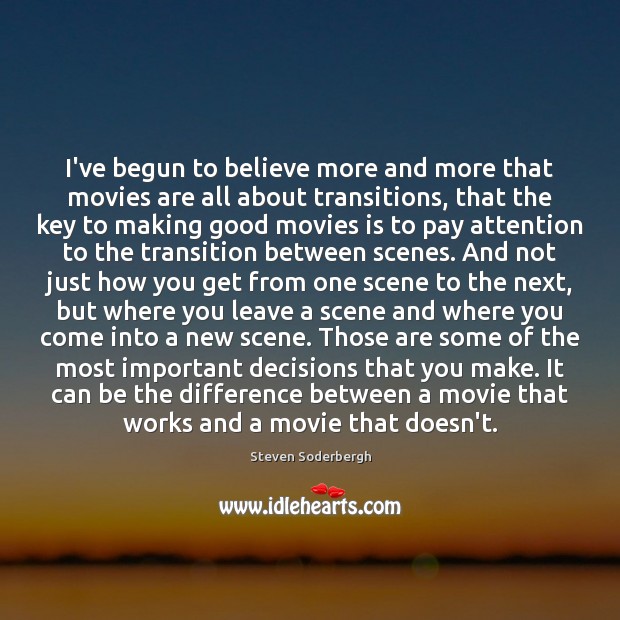 I’ve begun to believe more and more that movies are all about Movies Quotes Image