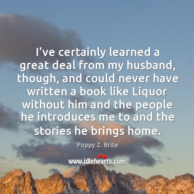 I’ve certainly learned a great deal from my husband, though, and could never have written Image
