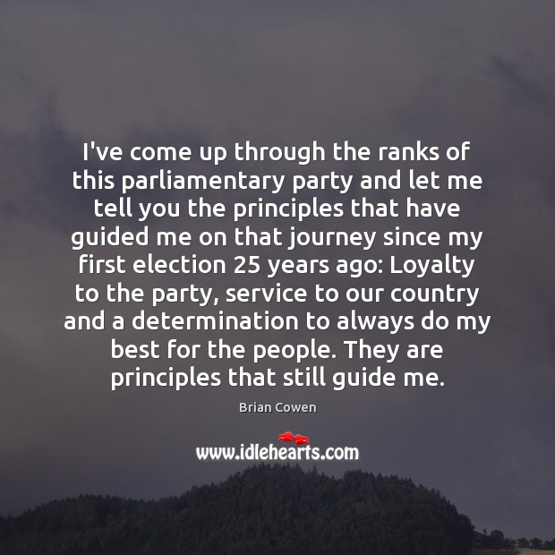 I’ve come up through the ranks of this parliamentary party and let 