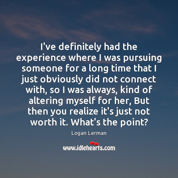 I’ve definitely had the experience where I was pursuing someone for a Image