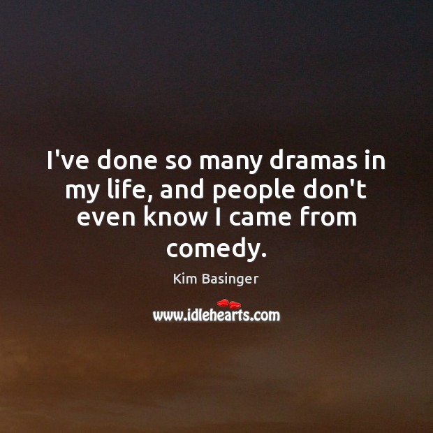 I’ve done so many dramas in my life, and people don’t even know I came from comedy. Image