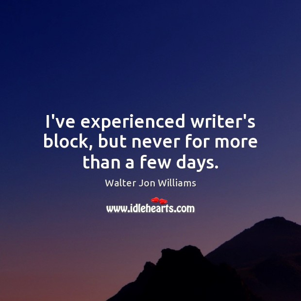 I’ve experienced writer’s block, but never for more than a few days. Image