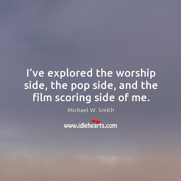 I’ve explored the worship side, the pop side, and the film scoring side of me. Image