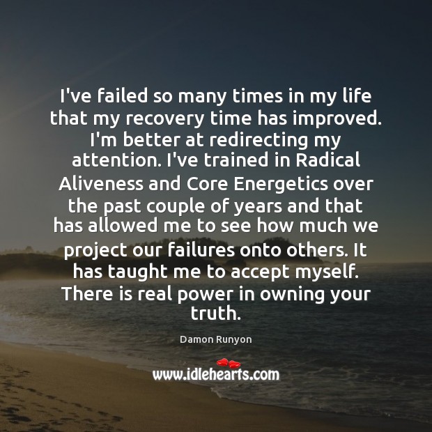 I’ve failed so many times in my life that my recovery time Damon Runyon Picture Quote