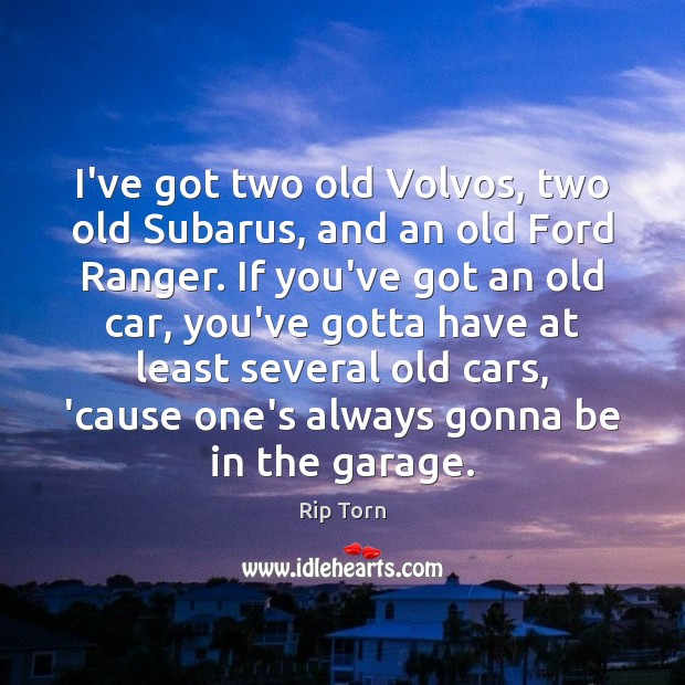 I’ve got two old Volvos, two old Subarus, and an old Ford Image