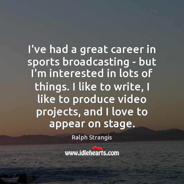 I’ve had a great career in sports broadcasting – but I’m interested Image
