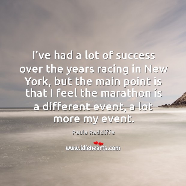 I’ve had a lot of success over the years racing in new york, but the main point is that Image