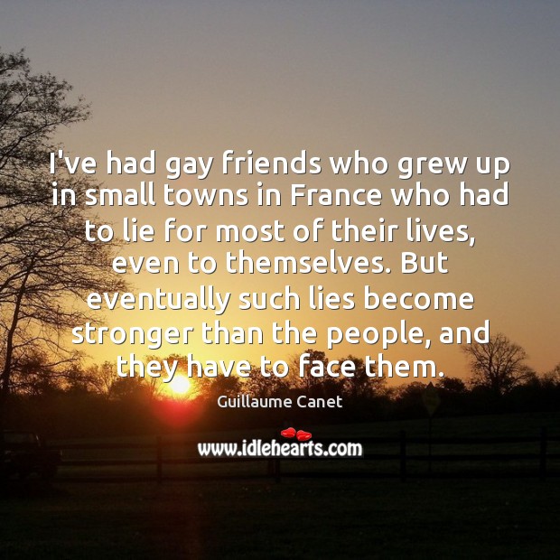 I’ve had gay friends who grew up in small towns in France Image