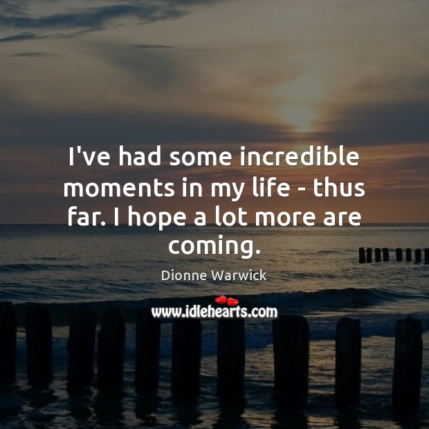 I’ve had some incredible moments in my life – thus far. I hope a lot more are coming. Image
