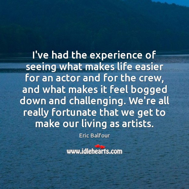 I’ve had the experience of seeing what makes life easier for an Image