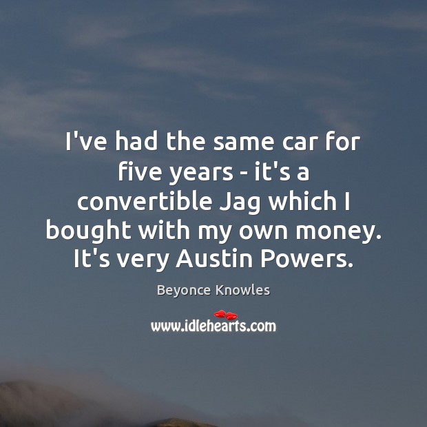 I’ve had the same car for five years – it’s a convertible Image