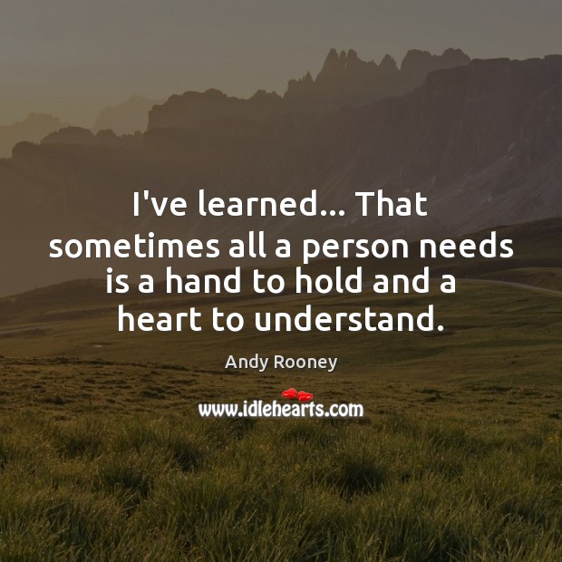I’ve learned… That sometimes all a person needs is a hand to Image