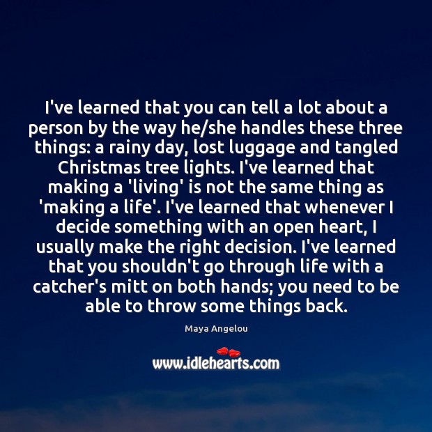 I’ve learned that you can tell a lot about a person by Maya Angelou Picture Quote