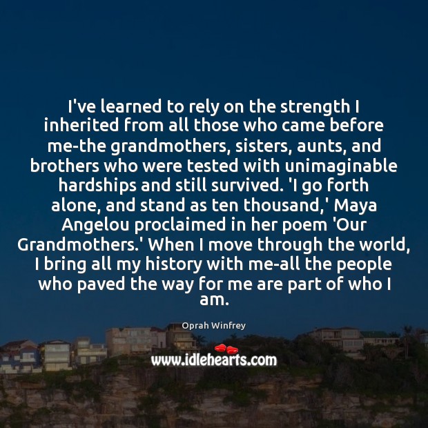 I’ve learned to rely on the strength I inherited from all those Image