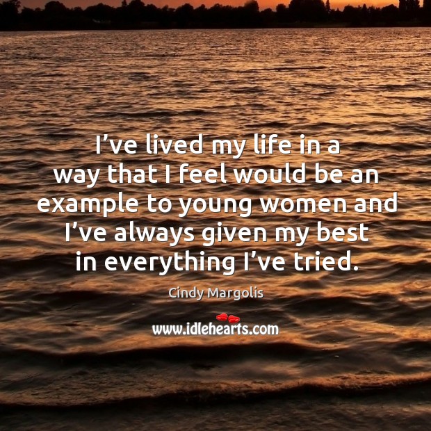 I’ve lived my life in a way that I feel would be an example to young women and Image