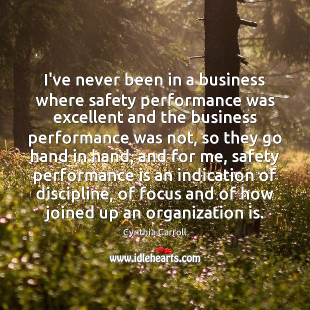 I’ve never been in a business where safety performance was excellent and Performance Quotes Image