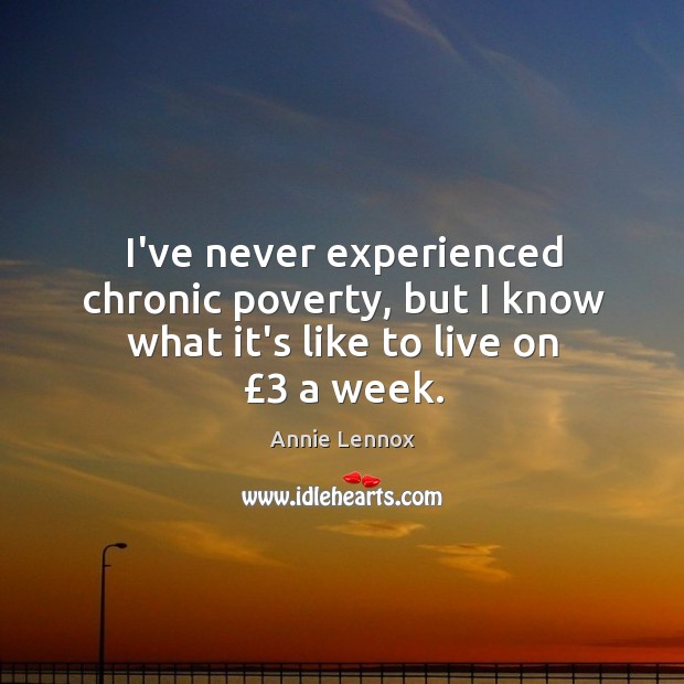 I’ve never experienced chronic poverty, but I know what it’s like to live on £3 a week. Image