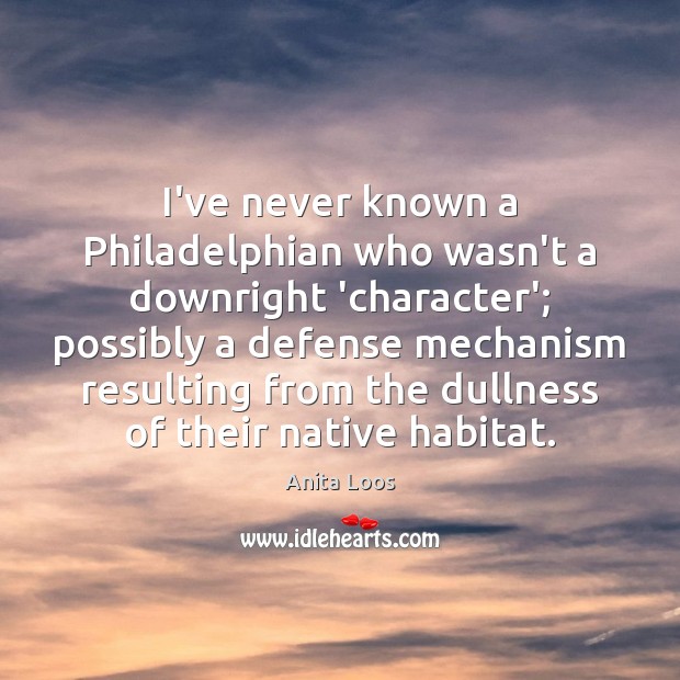 I’ve never known a Philadelphian who wasn’t a downright ‘character’; possibly a Image