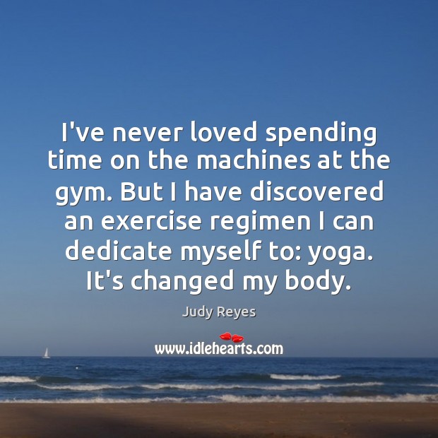 I’ve never loved spending time on the machines at the gym. But Exercise Quotes Image