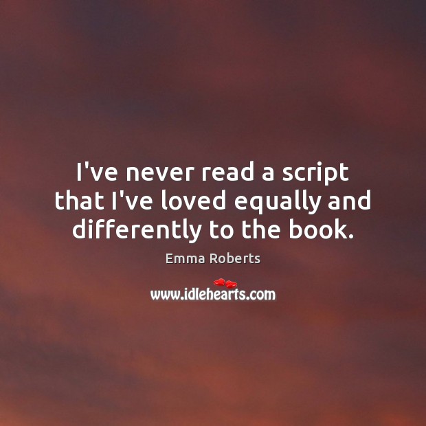 I’ve never read a script that I’ve loved equally and differently to the book. Image