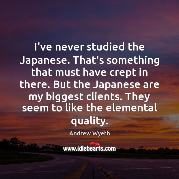 I’ve never studied the Japanese. That’s something that must have crept in Image