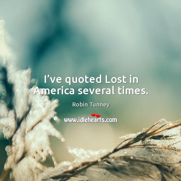 I’ve quoted lost in america several times. Image