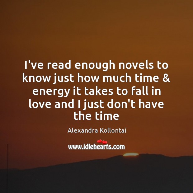 I’ve read enough novels to know just how much time & energy it Image