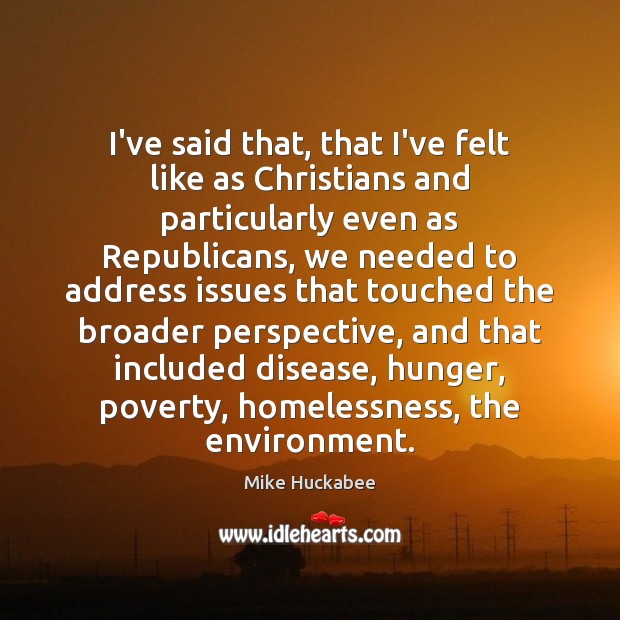 I’ve said that, that I’ve felt like as Christians and particularly even Environment Quotes Image