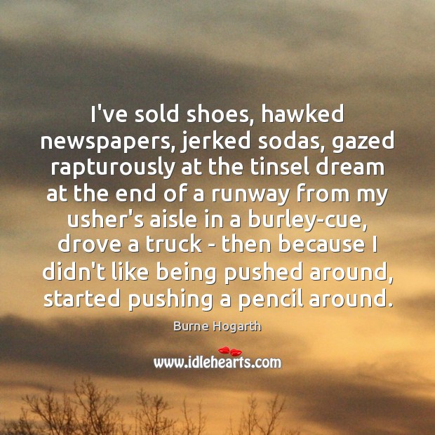I’ve sold shoes, hawked newspapers, jerked sodas, gazed rapturously at the tinsel Image