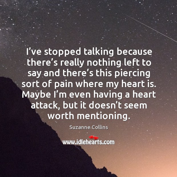 I've Stopped Talking Because There's Really Nothing Left To Say - Idlehearts