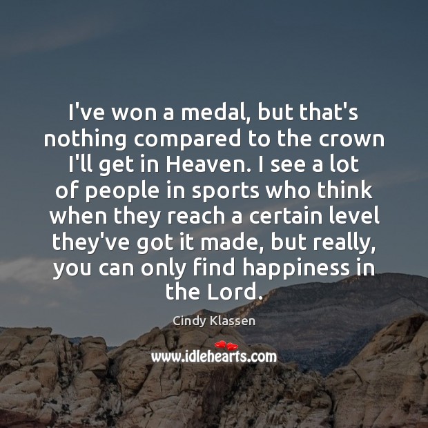 I’ve won a medal, but that’s nothing compared to the crown I’ll Image