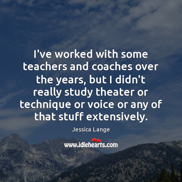 I’ve worked with some teachers and coaches over the years, but I Image
