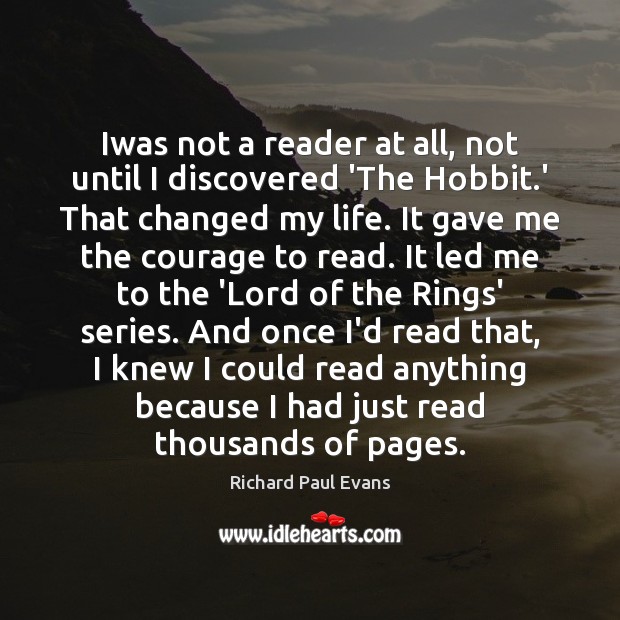 Iwas not a reader at all, not until I discovered ‘The Hobbit. Image
