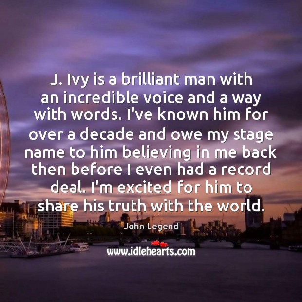 J. Ivy is a brilliant man with an incredible voice and a Image