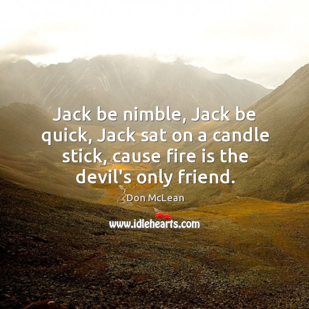 Jack be nimble, Jack be quick, Jack sat on a candle stick, Image